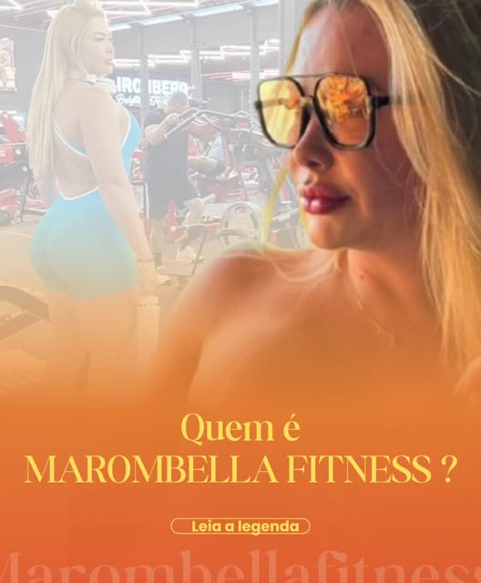 Quem é Marombella Fitness